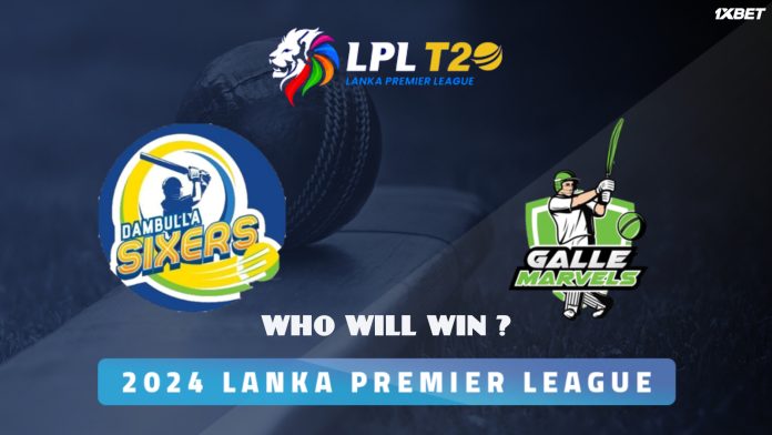Dambulla Sixers vs Galle Marvels Match Prediction Who Will Win Today’s Match 1 Lanka Premier League 2024