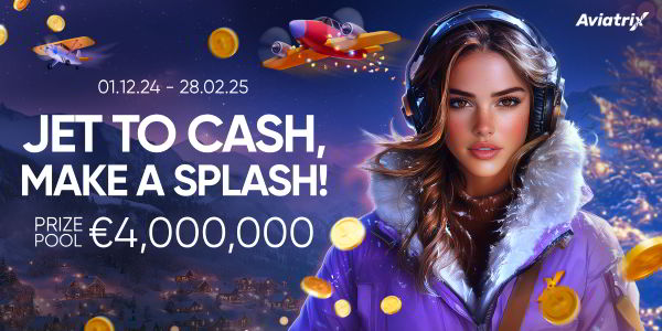 JET TO CASH, MAKE A SPLASH!