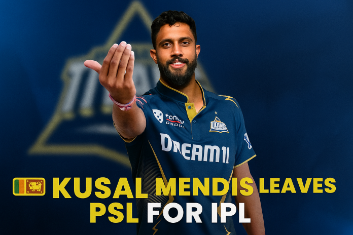 කුසල් මෙන්ඩිස් PSL හැර දමා IPL 2025 සඳහා ගුජරාට් ටයිටන්ස් සමග එක්වේ