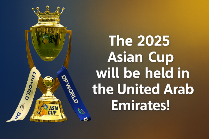 2025 ආසියා කුසලානය එක්සත් අරාබි එමීර් රාජ්‍යයේ දී