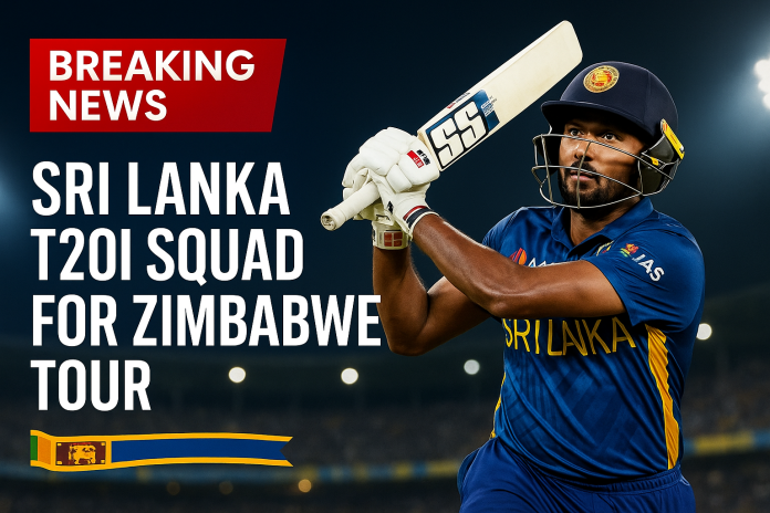 අලුත් මුහුනු එක්ක සිම්බාබ්වේ විස්සයි20 තරගාවලියට සහභාගී වන ශ්‍රී ලංකා සංචිතය නම් කෙරේ! Sri Lanka tour of Zimbabwe 2025