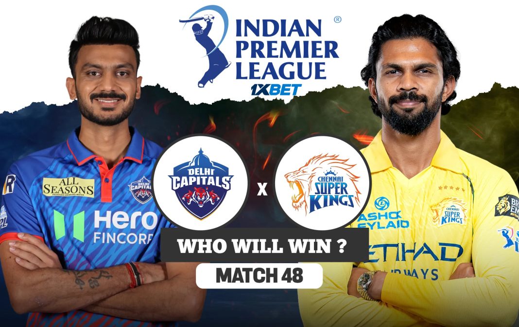 IPL 2026: 48 වන තරඟය, DC vs CSK තරඟ අනාවැකිය - අද දිල්ලි කැපිටල්ස් සහ චෙන්නායි සුපර් කිංග්ස් අතර පැවැත්වෙන IPL තරඟයෙන් කවුද ජයග්‍රහණය කරන්නේ ?